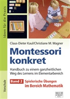 Claus-Diete Kaul, Claus-Dieter Kaul, Christiane M Wagner, Christiane M. Wagner - Montessori konkret - Band 2