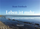 Beate Forsbach - Leben ist mehr