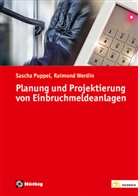 Sasch Puppel, Sascha Puppel, Raimond Werdin - Planung und Projektierung von Einbruchmeldeanlagen