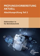 Monik Burgmaier, Monika Burgmaier, Patrici Burgmaier, Patricia Burgmaier, Tob Fässler, Tobias Fässler... - Prüfungsvorbereitung aktuell - Elektroniker/-in für Betriebstechnik