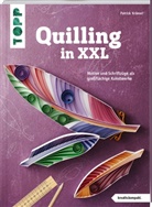 Patrick Krämer, Pia Pedevilla - Quilling in XXL (kreativ.kompakt.)