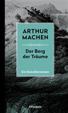 Arthur Machen - Die Berg der Träume