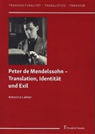 Antonina Lakner - Peter de Mendelssohn - Translation, Identität und Exil
