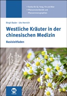 Birgi Bader, Birgit Bader, Ute Henrich - Westliche Kräuter in der chinesischen Medizin