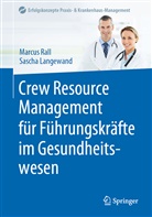 Sascha Langewand, Marcu Rall, Marcus Rall - Crew Resource Management für Führungskräfte im Gesundheitswesen