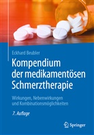 Eckhard Beubler - Kompendium der medikamentösen Schmerztherapie