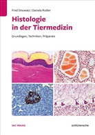 Daniela Rodler, Daniela (Dr.) Rodler, Fre Sinowatz, Fred Sinowatz, Fred (Prof. Dr. Sinowatz, Fred (Prof. Dr.) Sinowatz - Histologie in der Tiermedizin