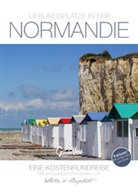 Manuel Fischer, Manuela Fischer, Thomas Fischer, Glücksvill - Verlag &amp; Online-Galerie, Glücksvilla - Verlag &amp; Online-Galerie - Lieblingsplätze in der Normandie