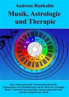Andreas Bunkahle - Musik, Astrologie und Therapie. Bd.1