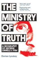 Dorian Lynskey, Lynskey Dorian - The Ministry of Truth