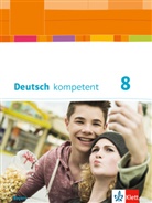 deutsch.kompetent, Ausgabe für Bayern ab 2017: Deutsch kompetent - 8. Klasse, Schülerbuch