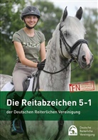 Deutsche Reiterliche Vereinigung e. V. (FN), Deutsche Reiterliche Vereinigung e.V. (FN), Deutsch Reiterliche Vereinigung e V (FN), Deutsche Reiterliche Vereinigung e V (FN) - Die Reitabzeichen 5-1 der Deutschen Reiterlichen Vereinigung