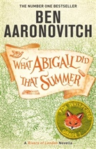 Ben Aaronovitch - What Abigail Did that Summer