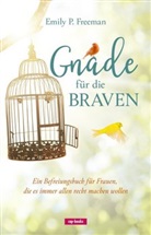 Emily Freeman - Gnade für die Braven
