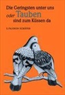 S Fajiron Schäfer, S. Fajiron Schäfer, S.Fajiron Schäfer - Die Geringsten unter uns oder Tauben sind zum Küssen da!