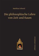 Mathias Schneid, Matthias Schneid - Die philosophische Lehre von Zeit und Raum