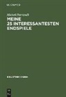 Michail Botvinnik, Michail M Botvinnik - Meine 25 interessantesten Endspiele