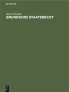 Jürgen Schwabe - Grundkurs Staatsrecht