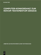 Kur Aland, Kurt Aland, H. Bachmann, W. A. Slaby - Computer-Konkordanz zum Novum Testamentum Graece