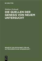 Walther Eichrodt - Die Quellen der Genesis von neuem untersucht