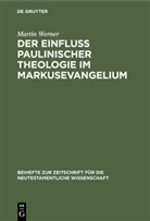 Martin Werner - Der Einfluß paulinischer Theologie im Markusevangelium