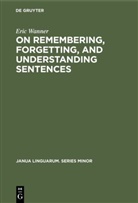 Eric Wanner - On remembering, forgetting, and understanding sentences
