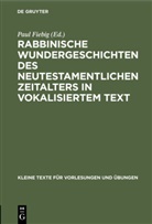 Pau Fiebig, Paul Fiebig - Rabbinische Wundergeschichten des neutestamentlichen Zeitalters in vokalisiertem Text