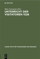 Han Lietzmann, Hans Lietzmann - Unterricht der Visitatoren 1528