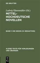 Ludwi Pfannmüller, Ludwig Pfannmüller - Mittelhochdeutsche Novellen - Band 1: Die Heidin (IV. Redaktion)
