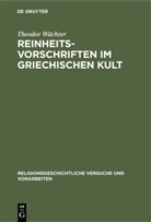 Theodor Wächter - Reinheitsvorschriften im griechischen Kult