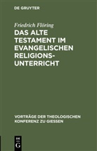 Friedrich Floering, Friedrich Flöring - Das Alte Testament im evangelischen Religionsunterricht