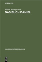 Walter Baumgartner - Das Buch Daniel