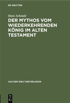Hans Schmidt - Der Mythos vom wiederkehrenden König im Alten Testament