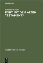Johannes Hempel - Fort mit dem Alten Testament?