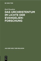 Karl Kundsin - Das Urchristentum im Lichte der Evangelienforschung
