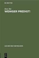Hans Bär - Weniger Predigt!