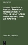 Alexande Elster, Alexander Elster, Voigtländer, Robert Voigtländer - Gesetz über das Urheberrecht vom 19. Juni 1901 in der Fassung vom 22. Mai 1910