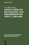 Ott Meyer, Otto Meyer - Gesetz über die Enteignung von Grundeigentum vom 11. Juni 1874