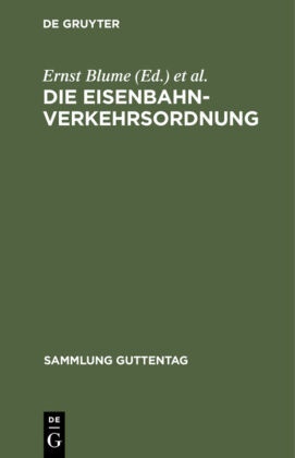 Ernst Blume, Erns Sume, Ernst Sume, Weirauch, Wilhelm Weirauch, … - Die Eisenbahn-Verkehrsordnung Vom 23. Dezember 1908. Mit allgemeinen Ausführungsbestimmungen sowie dem Internationalen Übereinkommen über den Eisenbahnfrachtverkehr vom 30. Mai 1925 und dem Internationalen Übereinkommen über den Eisenbahnpersonen- und -gepäckverkehr vom 12. Mai 1925