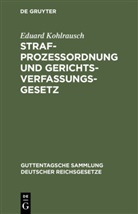 Eduard Kohlrausch, Eduar [Bearb ] Kohlrausch, Eduard [Bearb ] Kohlrausch, Hermann Mannheim - Strafprozessordnung und Gerichtsverfassungsgesetz