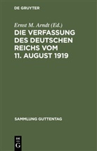 Ernst M. Arndt, Erns M Arndt, Ernst M Arndt - Die Verfassung des Deutschen Reichs vom 11. August 1919