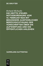 Richard Michaelis, Richar Michaelis, Richard Michaelis - Die Dritte Steuernotverordnung vom 14. Februar 1924 mit besonders ausführlicher Berücksichtigung der Vorschriften über die Aufwertung und die öffentlichen Anleihen
