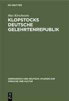 Max Kirschstein - Klopstocks deutsche Gelehrtenrepublik