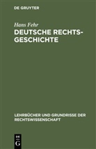 Hans Fehr - Deutsche Rechtsgeschichte
