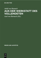 Adolf Von Harnack, Axel von Harnack, Axe von Harnack, Axel von Harnack - Rudolf Harnack: Reden und Aufsätze - Band 5: Aus der Werkstatt des Vollendeten