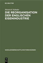 Heinrich Niebuhr - Die Reorganisation der englischen Eisenindustrie