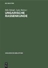 Bél Balogh, Béla Balogh, Lajos Bartucz - Ungarische Rassenkunde