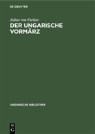 Julius Farkas, Julius von Farkas - Der ungarische Vormärz