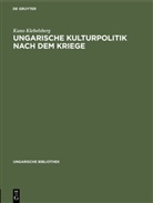 Kuno Klebelsberg - Ungarische Kulturpolitik nach dem Kriege