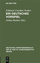 Friderica Carolina Neuber, Arthu Richter, Arthur Richter - Ein deutsches Vorspiel